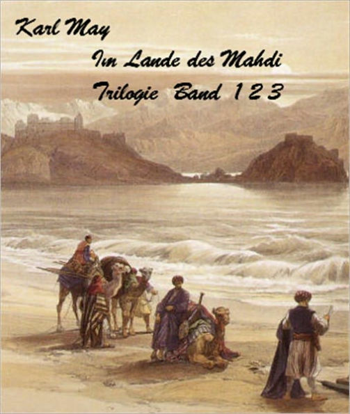 Karl May - Im Lande des Mahdi - Trilogie Band I II und III (deutsch - German)