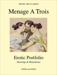 Title: MENAGE A TROIS - Erotic Portfolio - Drawings & Illustrations, Author: Whitworth Karlin