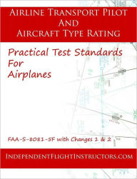 Title: Airline Transport Pilot and Airplane Type Rating Practical Test Standards, Author: Faa