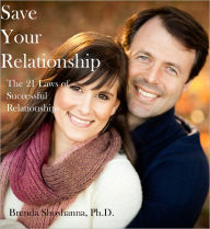 Title: Save Your Relationship: 21 Laws of Successful Relationships, Author: Brenda Shoshanna