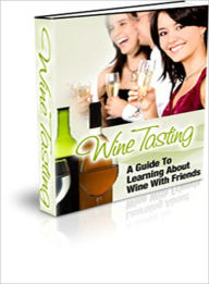 Title: Wine Tasting Tips: Hold a Party with Your Friends!, Author: Lou Diamond