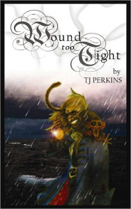 Title: Wound Too Tight, Author: TJ Perkins