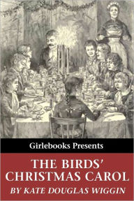 Title: The Birds' Christmas Carol, Author: Kate Douglas Wiggin