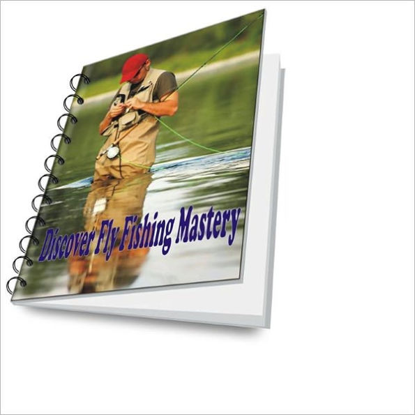 Discover Fly Fishing Mastery