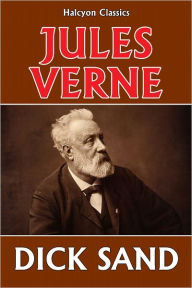 Title: Dick Sand by Jules Verne, Author: Jules Verne