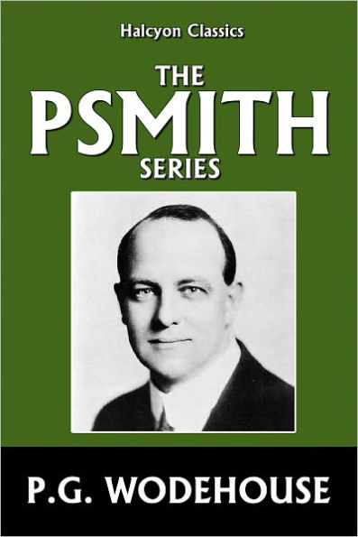 The Psmith Series by P.G. Wodehouse