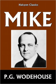 Title: Mike by P.G. Wodehouse, Author: P. G. Wodehouse