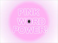 Title: PINK WORD POWER!, Author: Carey Tinsley