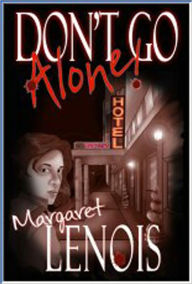 Title: Don't Go Alone, Author: Margaret LeNois