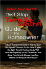 Detect, Treat and Kill…The 3-Step Termite Control Guide For The Homeowner: A Basic Pest Control Guide To Help You Spot The Signs Of Termites So You Know To Apply The Right Termite Treatments And Kill Termites Completely So You Can Protect Your Hom