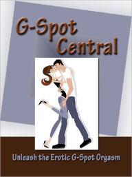 Title: G SPOT Central - How to Have the Ultimate Orgasm, Author: Anonymous