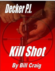 Title: Kill Shot, Author: Bill Craig