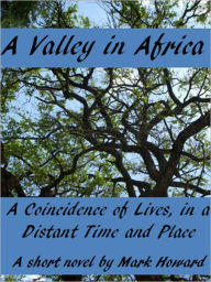 Title: A Valley in Africa, Author: Mark Howard