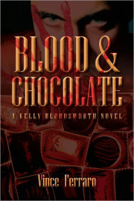 Title: Blood & Chocolate, Author: Vince Ferraro