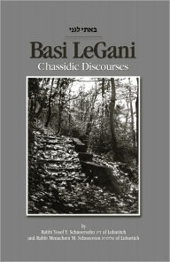 Title: Basi LeGani: Chassidic Discourses, Author: Rabbi Eliyahu Touger