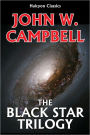 The Black Star Trilogy by John W. Campbell