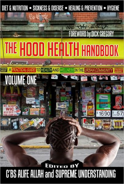 The Hood Health Handbook: A Practical Guide to Health and Wellness in the Urban Community, Volume One
