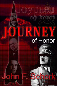 Title: A Journey of Honor, Author: John F. Schork