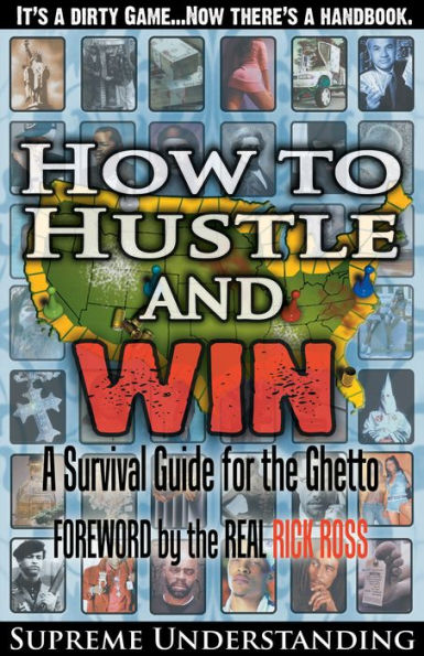 How to Hustle and Win, Part One: A Survival Guide for the Ghetto