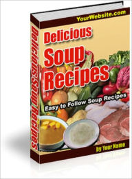 Title: Delicious Soup Recipes, Author: Lou Diamond