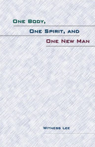 Title: One Body, One Spirit, and One New Man, Author: Witness Lee