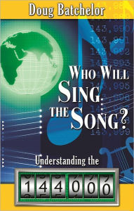 Title: Who Will Sing the Song, Author: Doug Batchelor