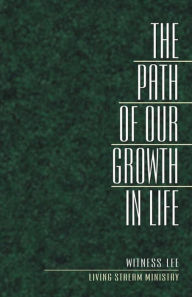 Title: The Path of Our Growth in Life, Author: Witness Lee