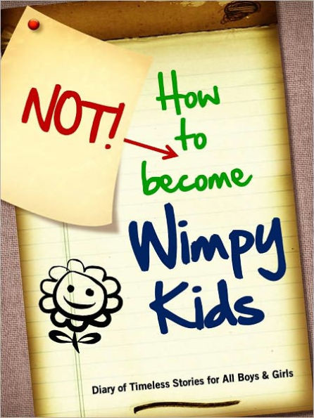 HOW TO NOT BECOME WIMPY KIDS: A Diary of Stories (Special Nook Edition with Interactive Table of Contents) NOOKbook Edition - How To Not Become Wimpy Kids