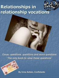Title: Relationships in relationship vocations (Part I), Author: Irina Avtsin