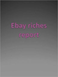Title: Ebay riches report, Author: Anonymous