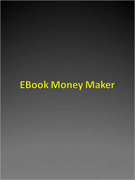 Title: eBook Money Maker, Author: Anonymous