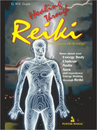 Title: Healing Through Reiki, Author: M.K. Gupta