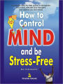 How to Control Mind And be Stress Free
