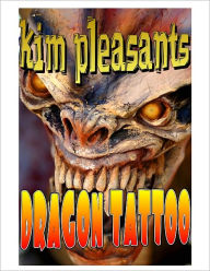 Title: DRAGON TATTOO: A Novel, Author: Kim Pleasants