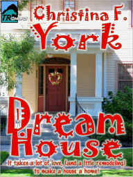 Title: Dream House, Author: Christina F. York