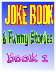 Title: Jokes: Joke Book & Funny Stories - Book 1, Author: Mary Knippers