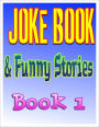 Jokes: Joke Book & Funny Stories - Book 1