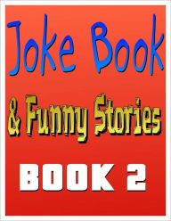 Title: Jokes: Joke Book & Funny Stories - Book 2, Author: Mary Knippers