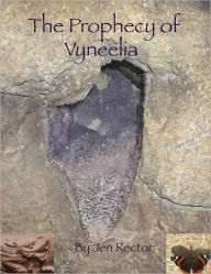 Title: The Prophecy of Vyneelia, Author: Jen Rector