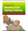 Guide To Dealing And Caring Elderly