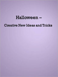 Title: Halloween - Creative New Ideas and Tricks, Author: Anonymous