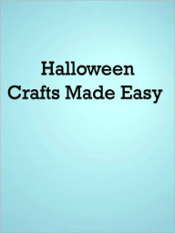 Title: Halloween Crafts Made Easy, Author: Anonymous