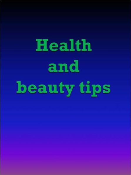 Health and beauty tips