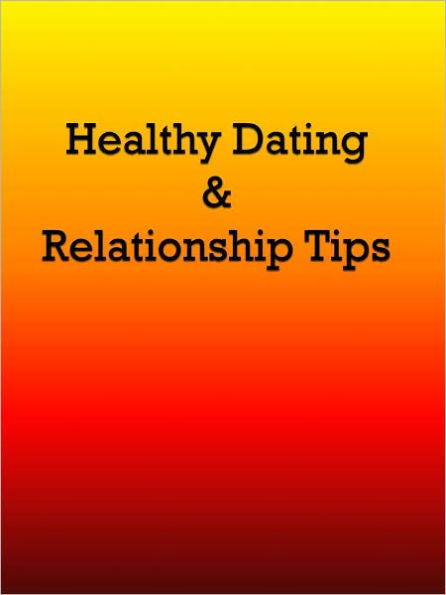 Healthy Dating & Relationship Tips