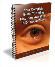 Title: Your Complete Guide To Eating Disorders And What To Do About Them, Author: Stacy Brown