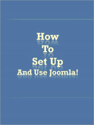 Title: How to Set Up and Use Joomla!, Author: Anonymous
