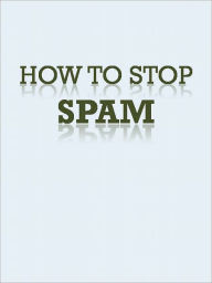 Title: How to stop SPAM, Author: Anonymous