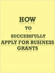 Title: How to Successfully Apply for Business Grants, Author: Anonymous