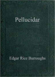 Title: Pellucidar, Author: Edgar Rice Burroughs