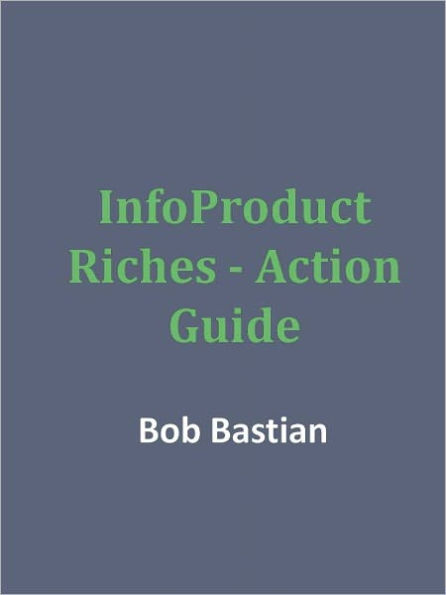 InfoProduct Riches - Action Guide